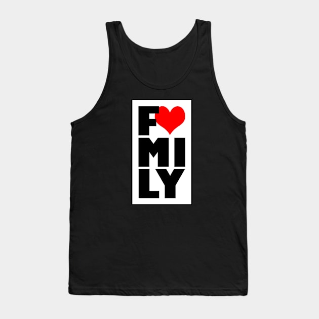 I Love My Family Slogan For Family Reunion Tank Top by BoggsNicolas